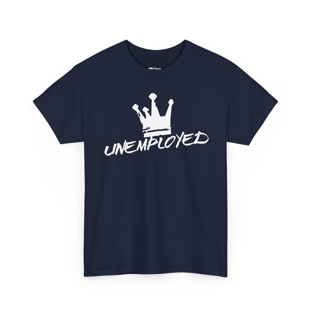 Unemployed T-shirt