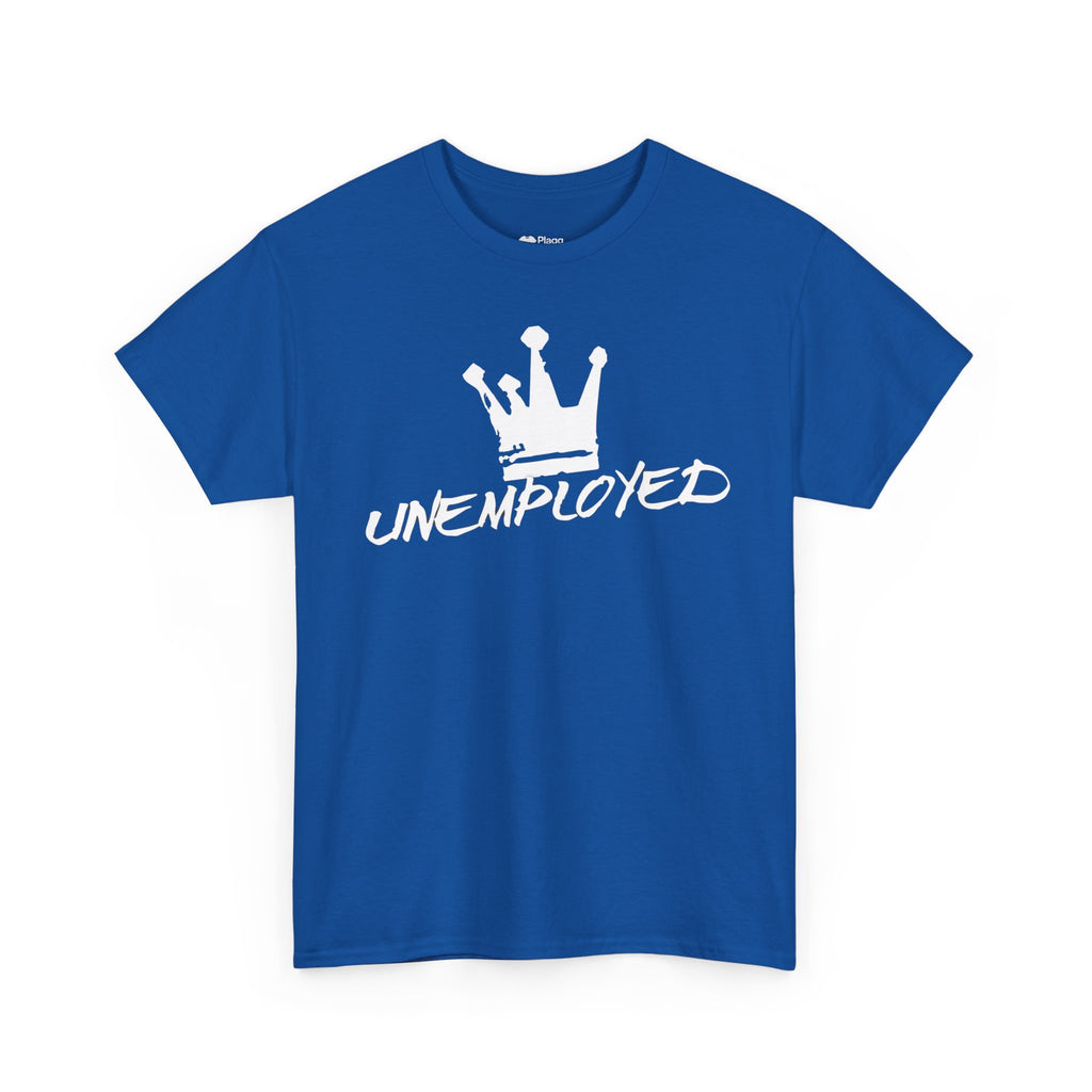 Unemployed T-shirt