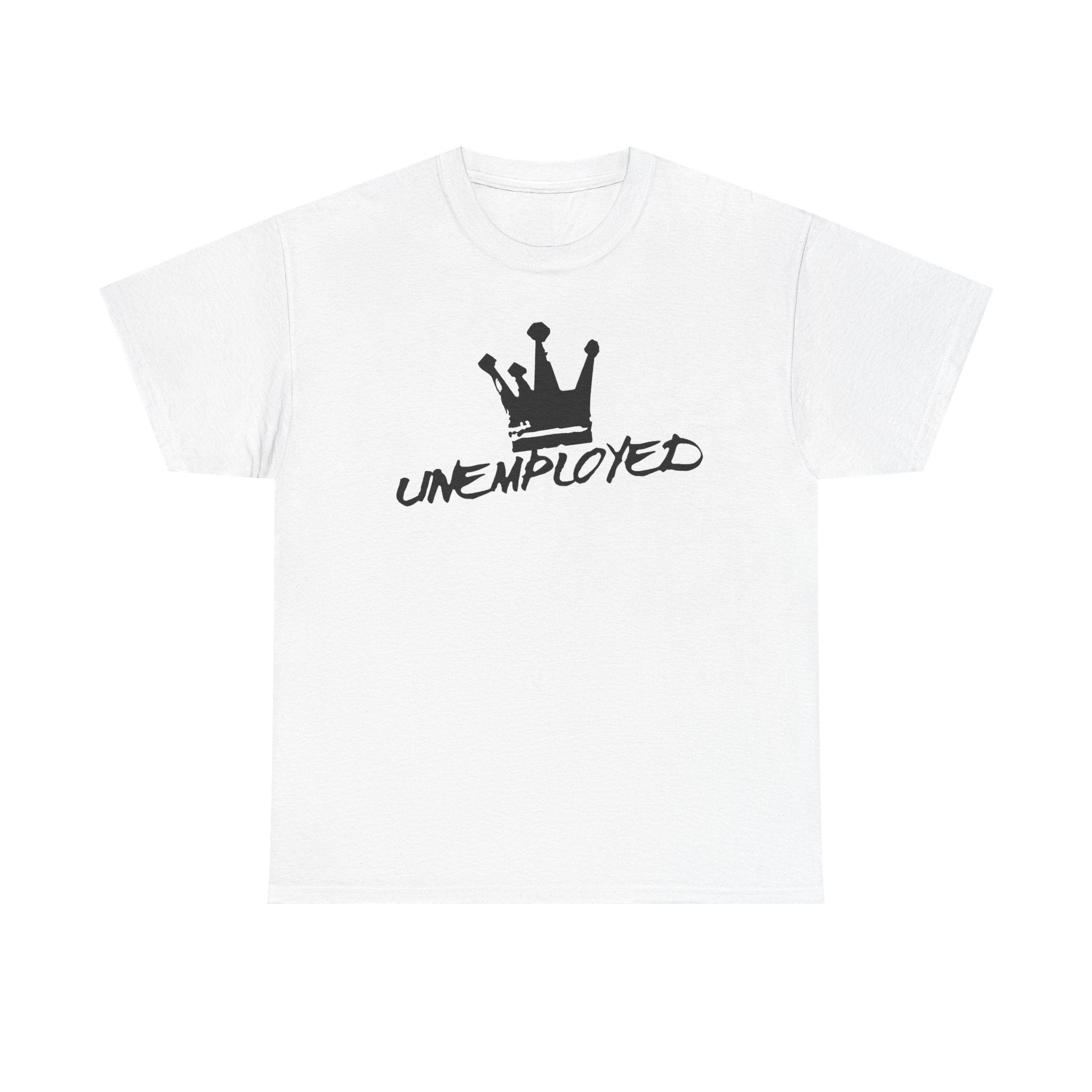 Unemployed T-shirt